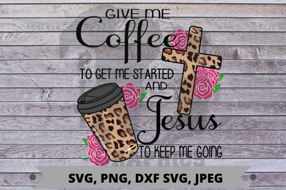 Coffee to Get Me Started, Jesus to Keep Me Steady