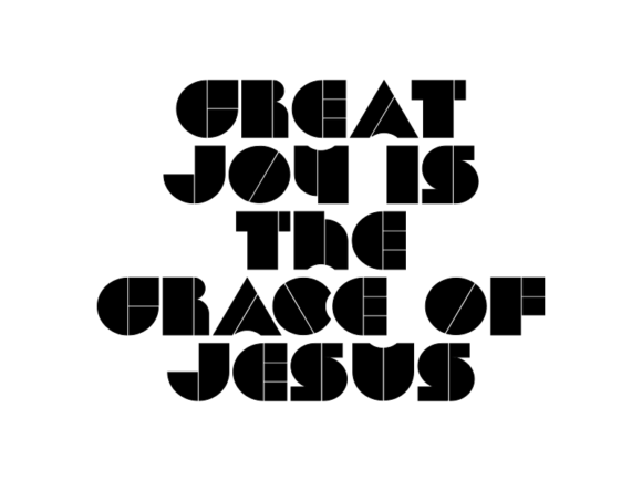 Great Joy Is the Grace of Jesus