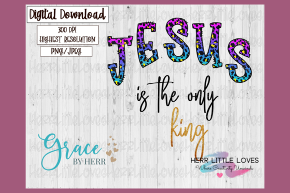 Jesus is the Only King Digital Design