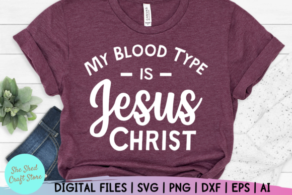 My Blood Type Is Jesus Christ Christian