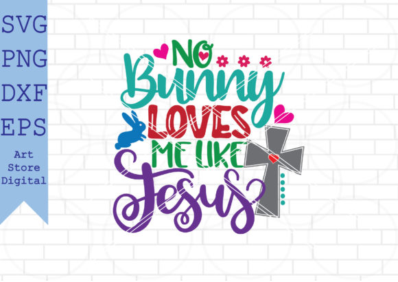 No Bunny Loves Me Like Jesus SVG: Strategic Uses for Easter Branding, Content, and Creative Projects