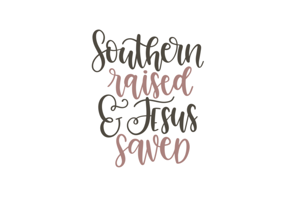 Southern Raised and Jesus Saved