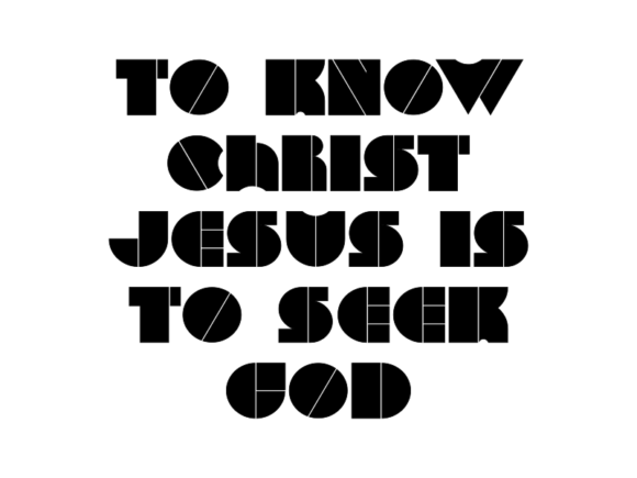 To Know Christ Jesus is to Seek God: A Strategic Approach to Spiritual Formation and Decision-Making